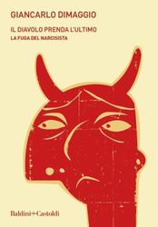 Il diavolo prenda l’ultimo: il nuovo libro di Giancarlo Dimaggio