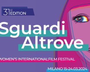 Sguardi Altrove a Milano: ospiti, dedica, film, eventi del women’s international festival
