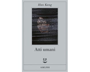 I libri consigliati da Severino Colombo: ‘Atti umani’ di Han Kang