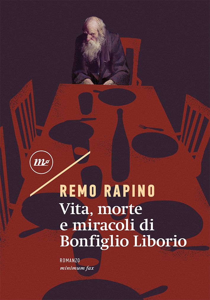Remo Rapino, Vita, morte e miracoli di Bonfiglio Liborio (minimum fax)