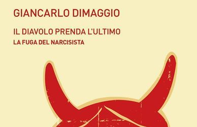 Il diavolo prenda l’ultimo: il nuovo libro di Giancarlo Dimaggio