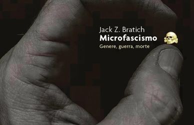 Libri da leggere per capire il mondo: Microfascismo di Jack Z. Bratich