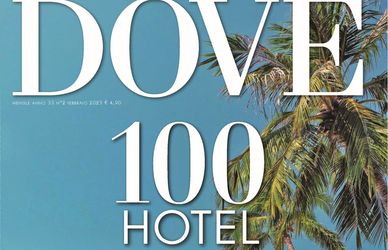 Dove di febbraio 2023 presenta lo speciale «100 hotel che valgono il viaggio»